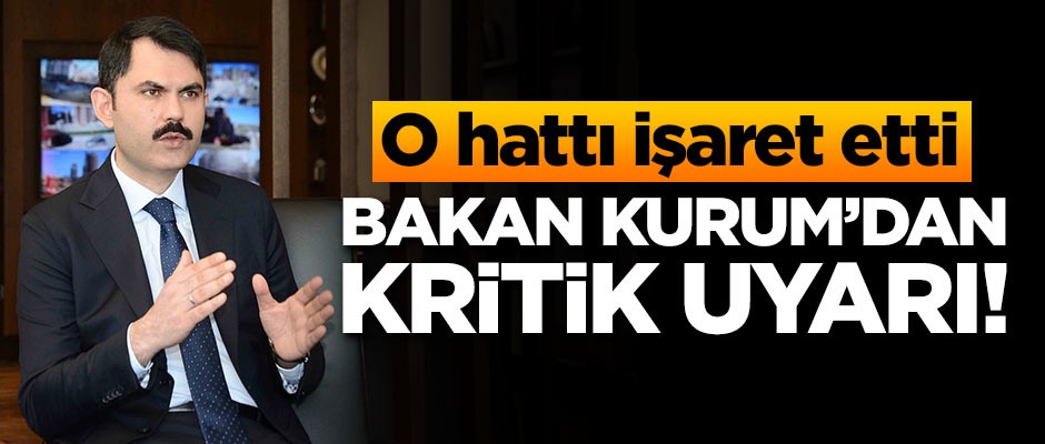 Bakan Kurum açık konuştu: Erzincan-Marmara hattı büyük tehlike arz ediyor