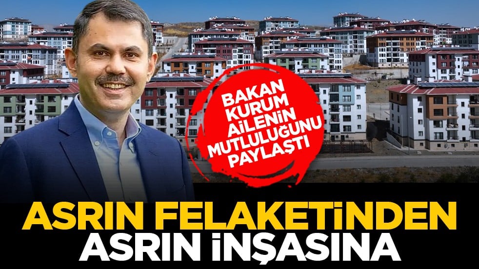Bakan Kurum ailenin mutluluğunu paylaştı: Asrın felaketinden asrın inşasına