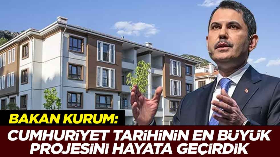 Bakan Kurum: Cumhuriyet tarihinin en büyük projesini hayata geçirdik