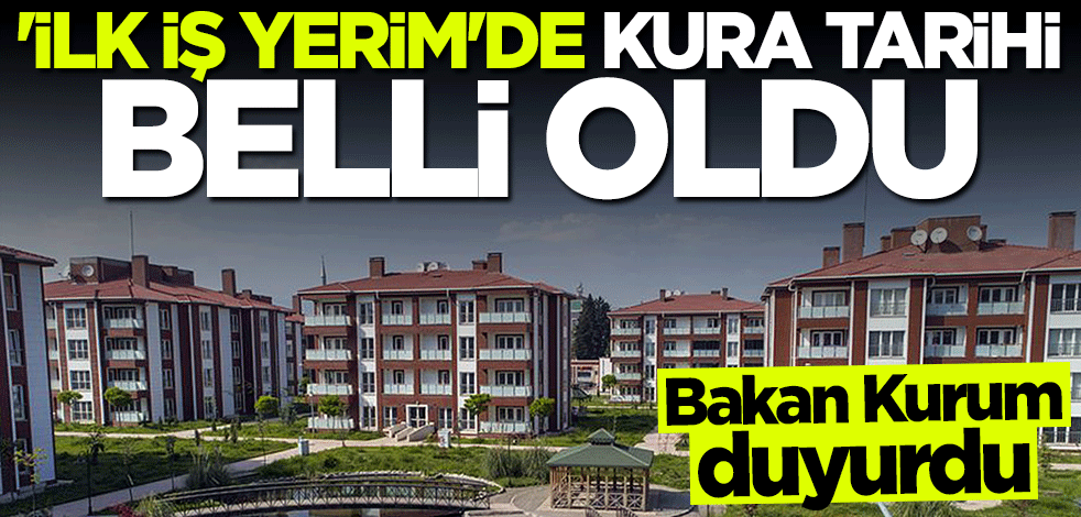 Bakan Kurum duyurdu... "İlk İş Yerim"de kura tarihi belli oldu