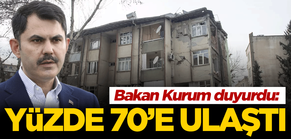 Bakan Kurum duyurdu: Yüzde 70'e ulaştı
