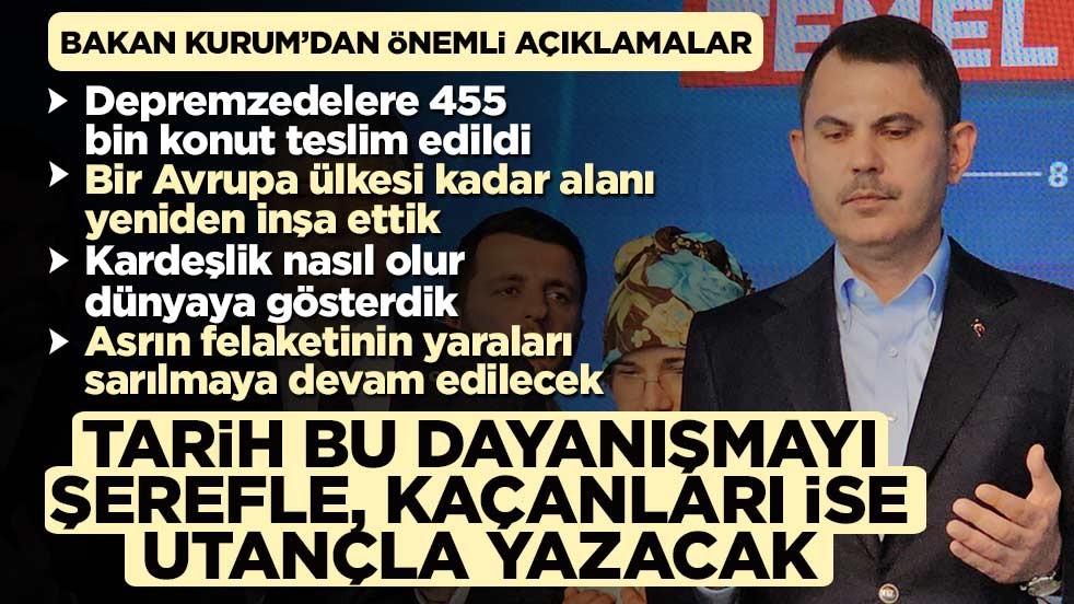 Bakan Kurum: Tarih bu dayanışmayı şerefle, kaçanları ise utançla yazacak