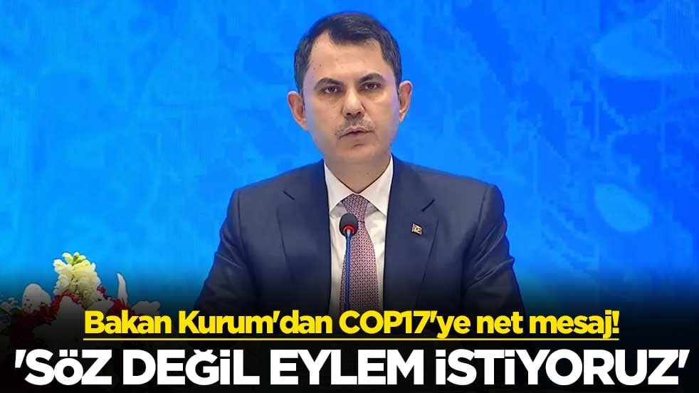 Bakan Kurum'dan COP17'ye net mesaj! 'Söz değil eylem istiyoruz'