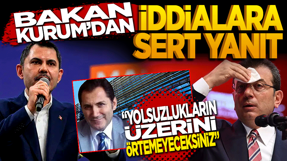 Bakan Kurum'dan iddialara sert yanıt: 