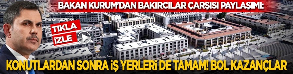 Bakan Kurum'dan Malatya Bakırcılar Çarşısı paylaşımı: Konutlardan sonra iş yerleri de tamam! Bol, bereketli kazançlarınız olsun!