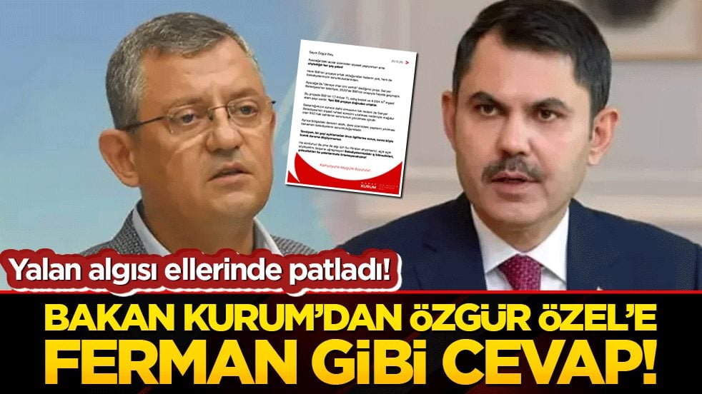 Bakan Kurum’dan Özgür Özel’e ferman gibi cevap! Yalan algısı ellerinde patladı!