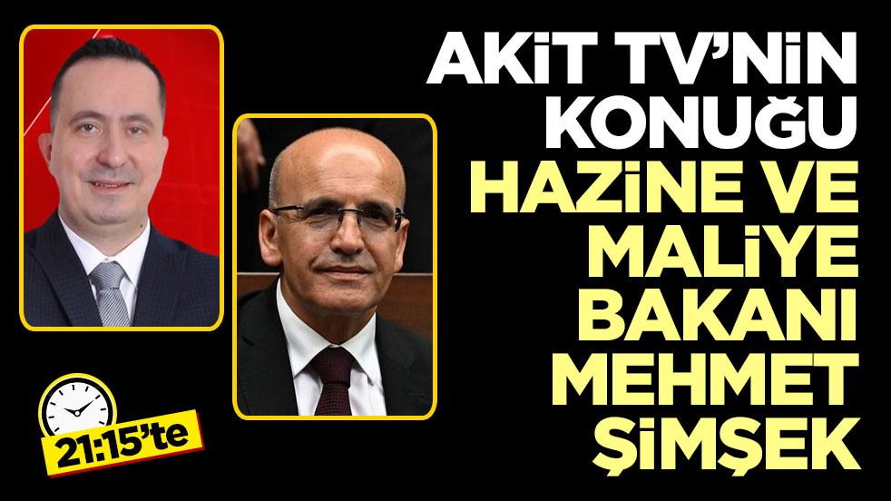 Bakan Mehmet Şimşek, bu akşam Akit TV'de