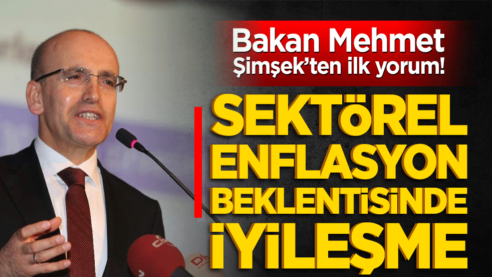 Bakan Mehmet Şimşek’ten ilk yorum! Sektörel enflasyon beklentisinde iyileşme