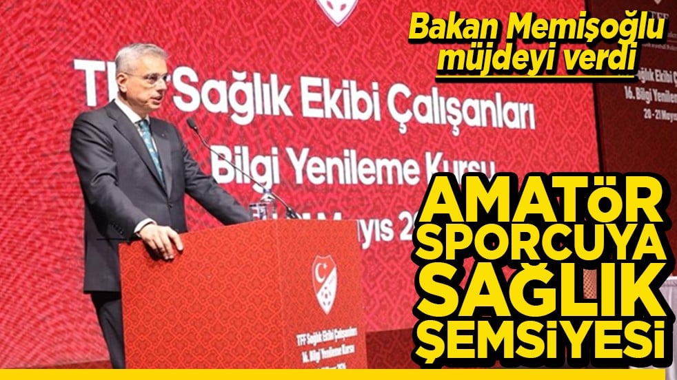 Bakan Memişoğlu müjdeyi verdi Amatör sporcuya sağlık şemsiyesi