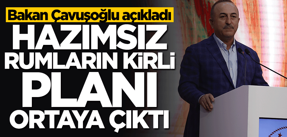 Bakan Mevlüt Çavuşoğlu açıkladı! Rumların kirli planı ortaya çıktı