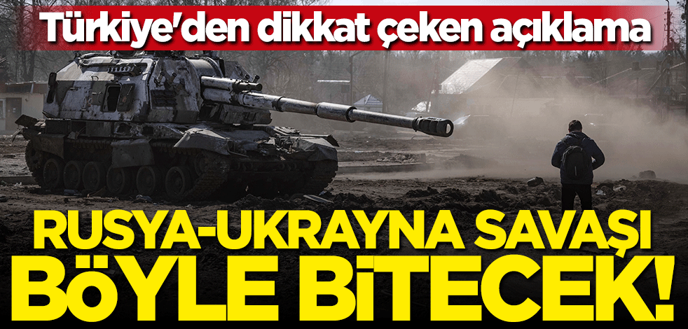 Bakan Mevlüt Çavuşoğlu: Rusya-Ukrayna Savaşı böyle sona erecek
