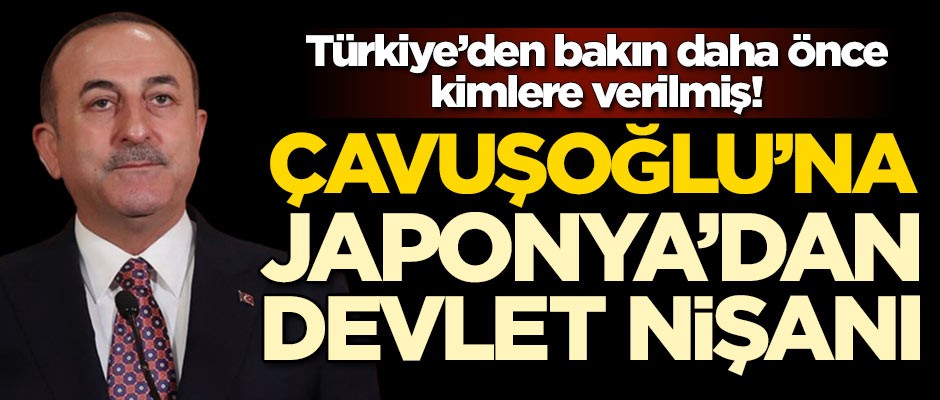 Bakan Mevlüt Çavuşoğlu'na Japonya'dan devlet nişanı