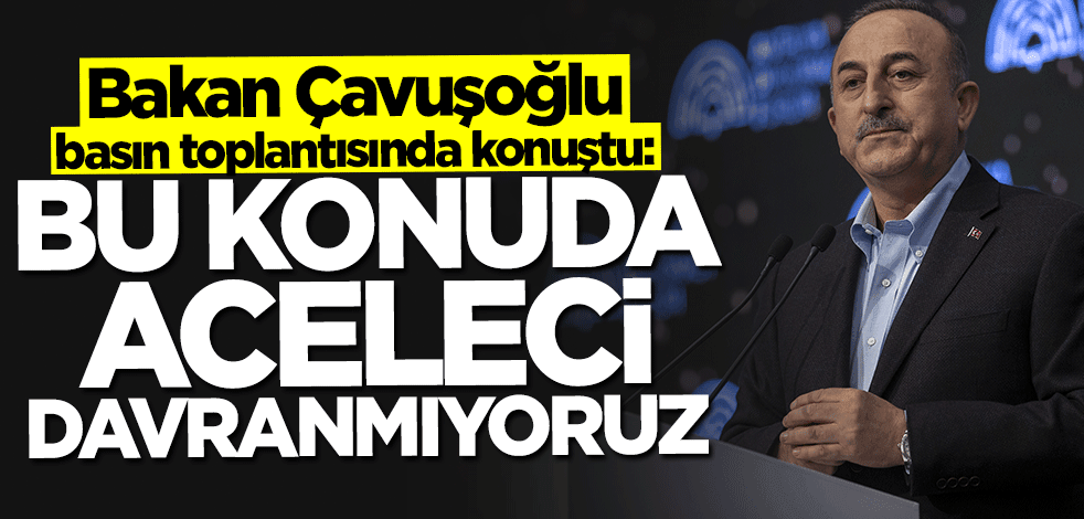 Bakan Mevlüt Çavuşoğlu'ndan Taliban açıklaması: Aceleci davranmıyoruz