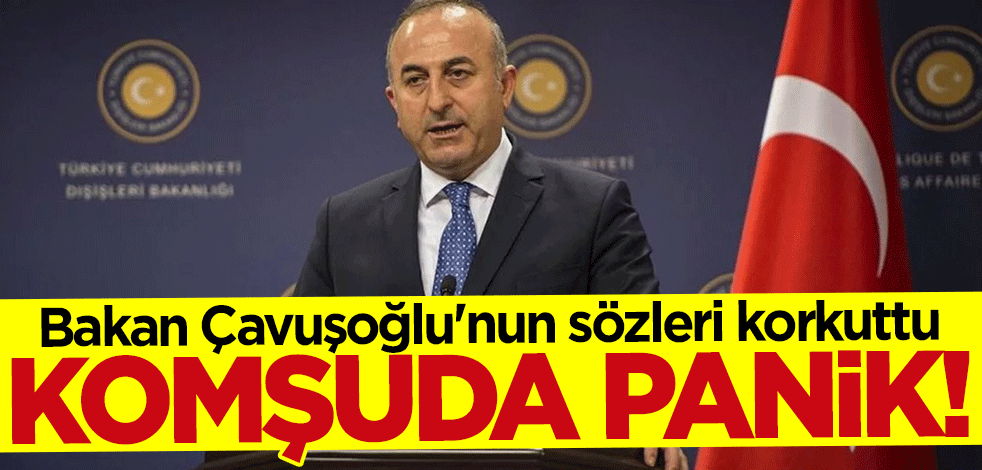 Bakan Mevlüt Çavuşoğlu'nun sözleri Yunanistan'ı korkuttu!