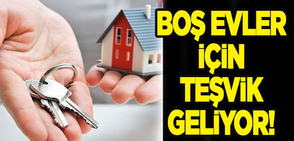 Bakan müdahale ediyor: Boş evlerin kiraya verilmesi için teşvik geliyor! Halka arza hazırlanıyor