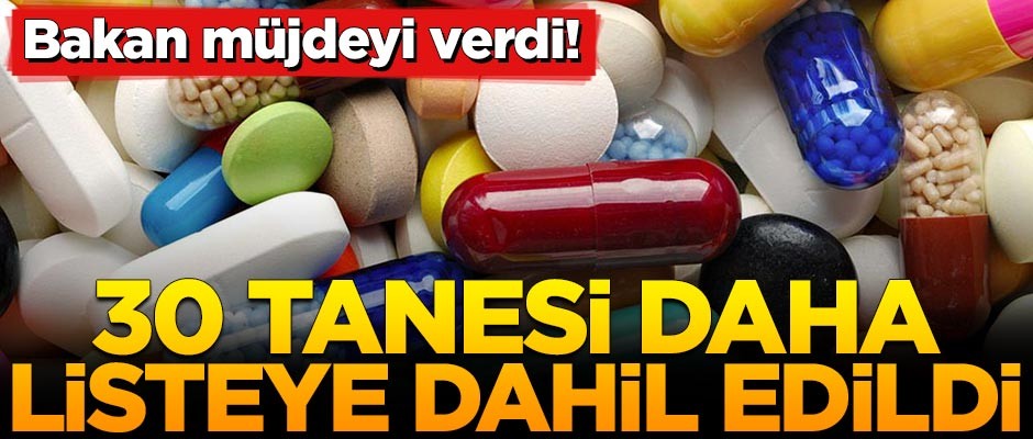 Bakan müjdeyi verdi! 30 tanesi daha listeye dahil edildi