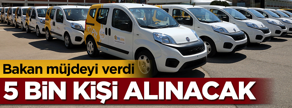 Bakan müjdeyi verdi: 5 bin kişi alınacak