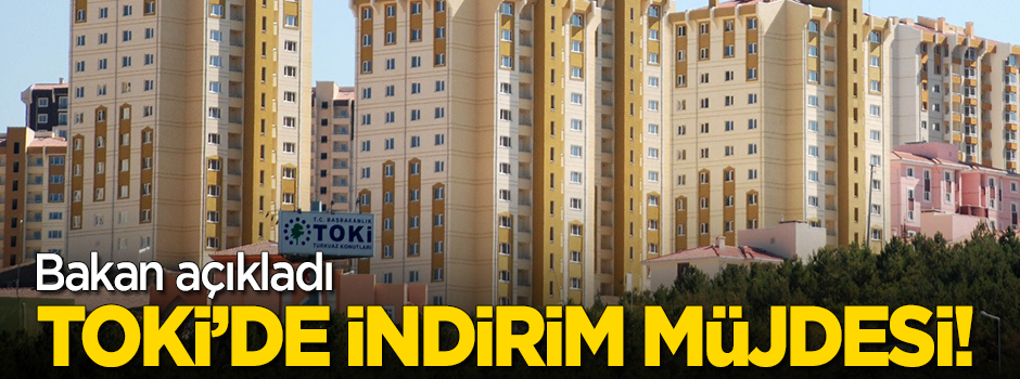 Bakan müjdeyi verdi! "TOKİ konutlarında indirime gidiyoruz"