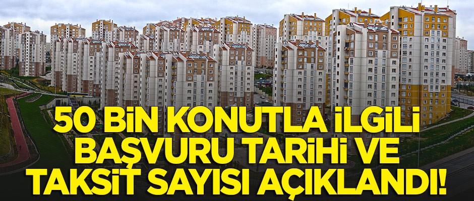 Bakan Murat Kurum, 50 bin konut için tarih verdi