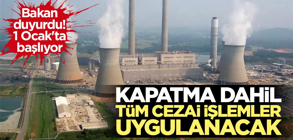 Bakan Murat Kurum duyurdu: Mevzuata aykırı tesisler kapatılacak