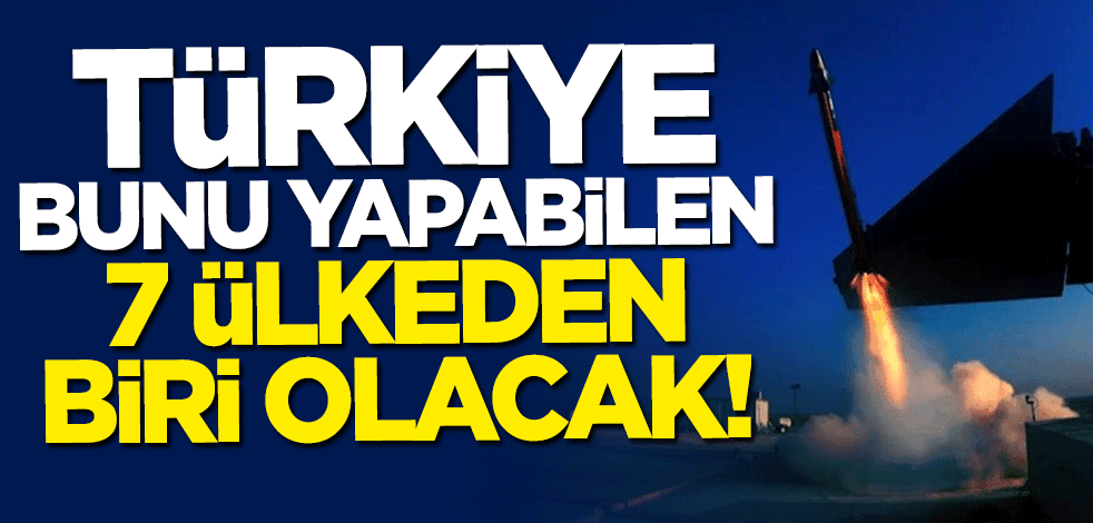 Bakan Mustafa Varank duyurdu: Türkiye bunu yapabilen 7 ülkeden biri olacak