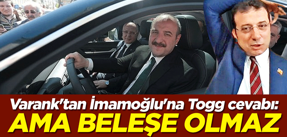 Bakan Mustafa Varank'tan İBB Başkanı Ekrem İmamoğlu'na Togg cevabı: Benimkini bir tur veririm ama beleşe olmaz