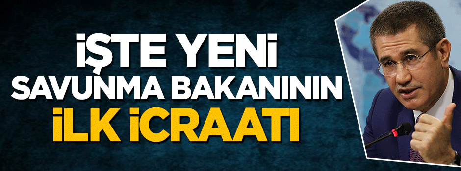 Bakan Nurettin Canikli'nin ilk icraatı! TSK'da FETÖ için özel birim