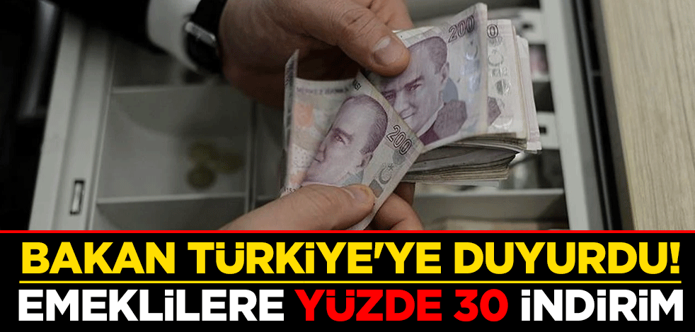 Bakan Nuri Ersoy Türkiye'ye duyurdu! Emeklilere yüzde 30 indirim