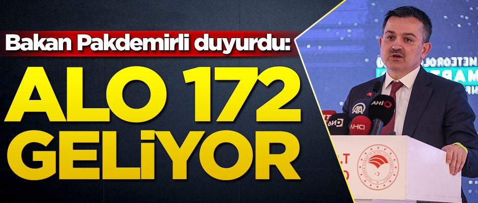 Bakan Pakdemirli duyurdu: Alo 172 geliyor!