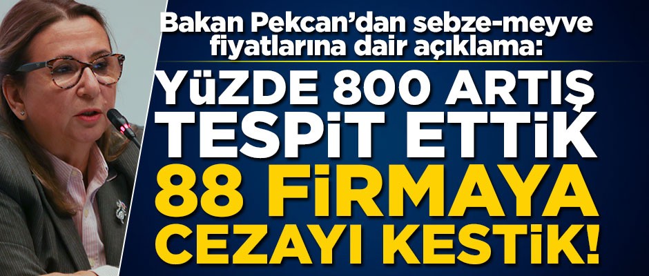 Bakan Pekcan'dan meyve-sebze fiyatları açıklaması