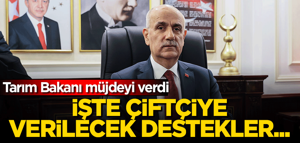 Bakan Prof. Dr. Vahit Kirişci’den çiftçiye destek açıklaması