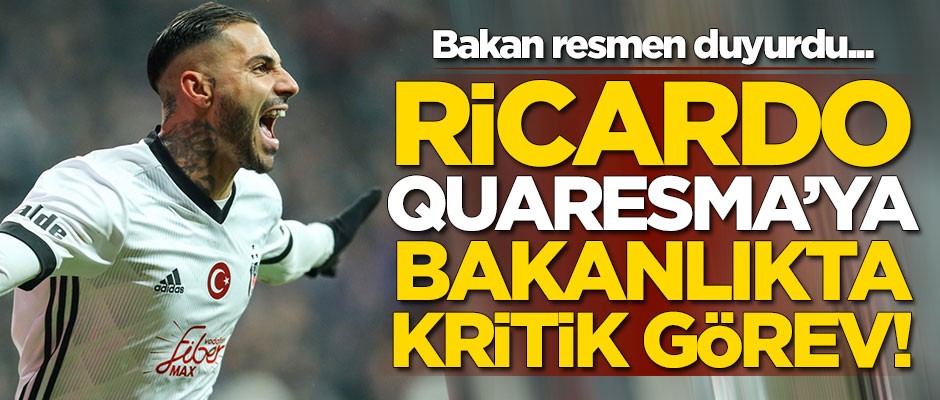 Bakan resmen duyurdu! Ricardo Quaresma'ya bakanlıkta kritik görev