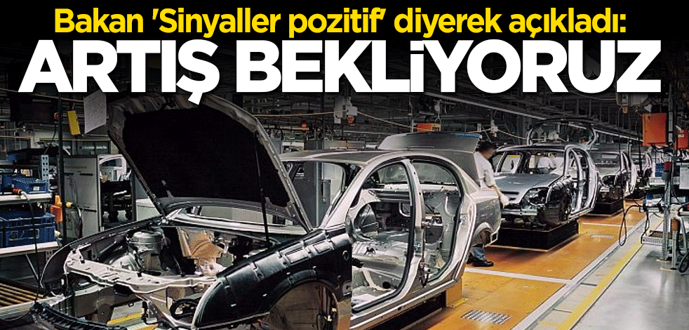 Bakan Ruhsar Pekcan açıkladı: Ciddi artış bekliyoruz