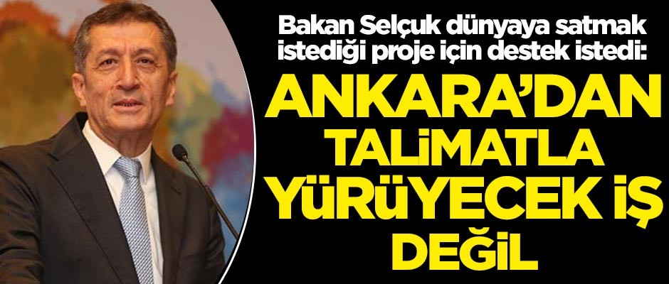 Bakan Selçuk dünyaya satmak istediği proje için destek istedi: Ankara'dan talimatla yürüyecek iş değil