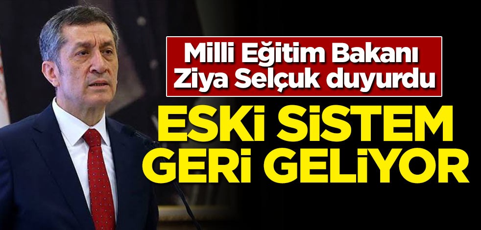 Bakan Selçuk duyurdu! Eski sistem geri geliyor