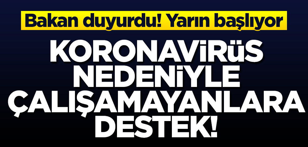 Bakan Selçuk duyurdu: Kısa Çalışma Ödeneği başvuruları elektronik ortamda yapılabilecek
