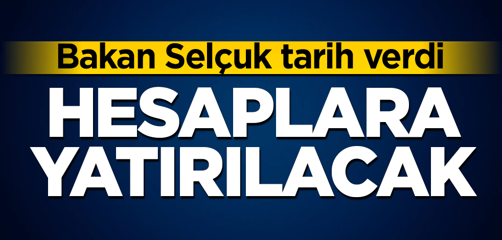 Bakan Selçuk tarih verdi! İşsizlik ve kısa çalışma ödemeleri hesaplara yatırılacak