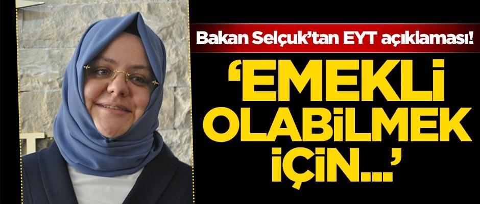 Bakan Selçuk'tan EYT açıklaması!