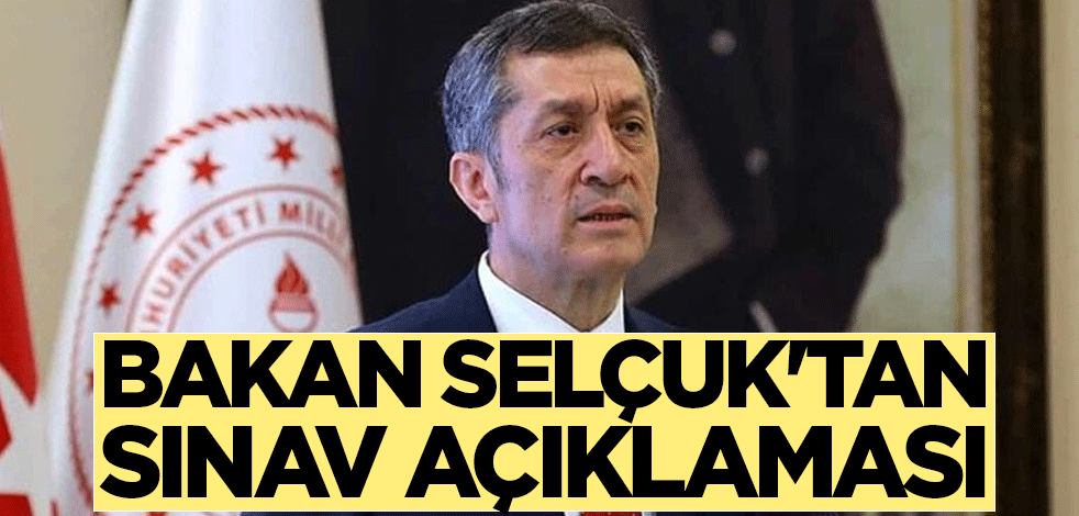 Bakan Selçuk'tan sınav açıklaması
