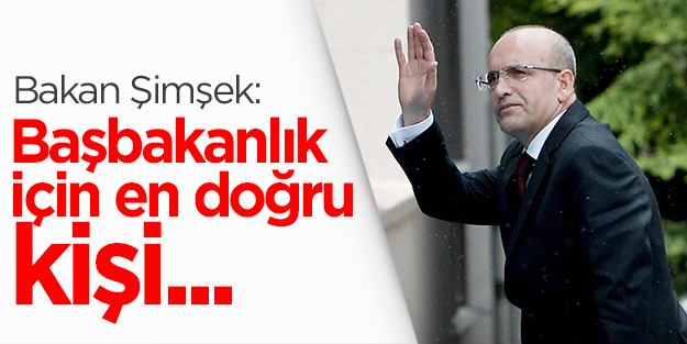 Bakan Şimşek: Babacan, Başbakanlık için doğru kişi