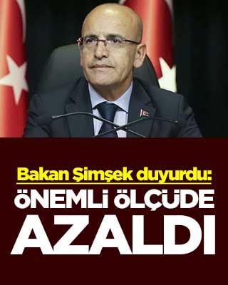 Bakan Şimşek duyurdu: Önemli ölçüde azaldı