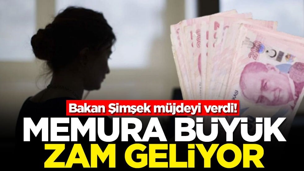 Bakan Şimşek müjdeyi verdi! Memura büyük zam geliyor