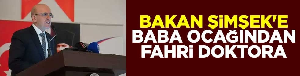 Bakan Şimşek'e baba ocağından fahri doktora