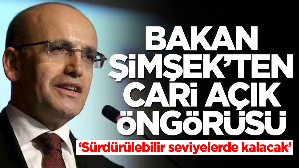 Bakan Şimşek'ten cari açık öngörüsü