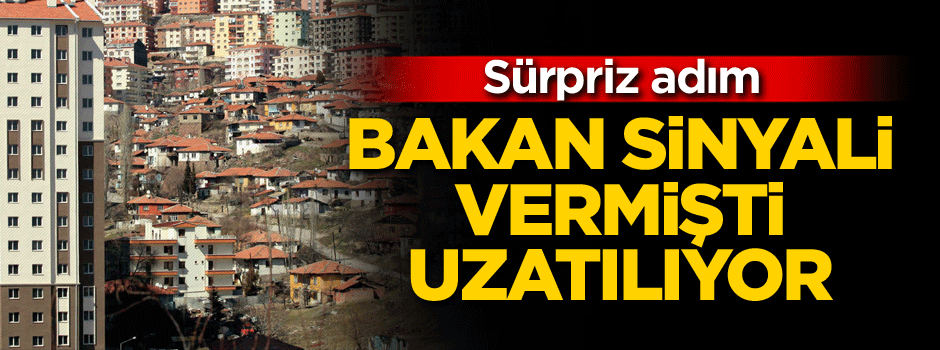 Bakan sinyali vermişti, uzatılıyor… Sürpriz adım