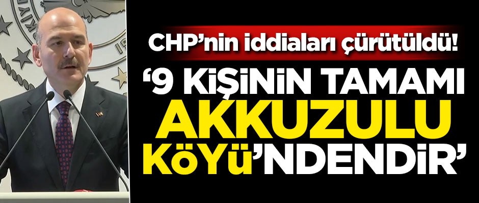 Bakan Soylu: 9 kişinin tamamı Akkuzulu Köyü'ndendir