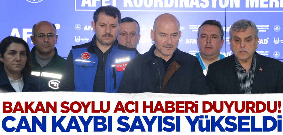 Bakan Soylu acı haberi duyurdu! Can kaybı sayısı yükseldi