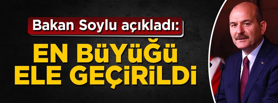 Bakan Soylu açıkladı! En büyük cephanelik bulundu