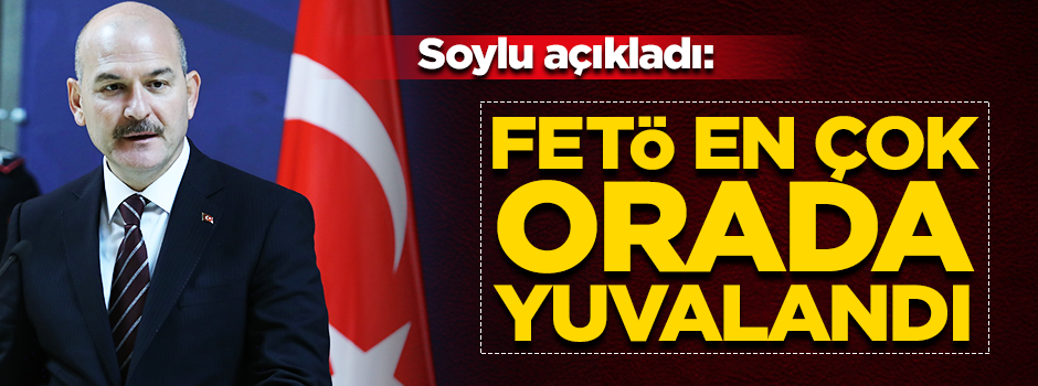 Bakan Soylu açıkladı: FETÖ en çok bilişim kurumlarında yuvalandı