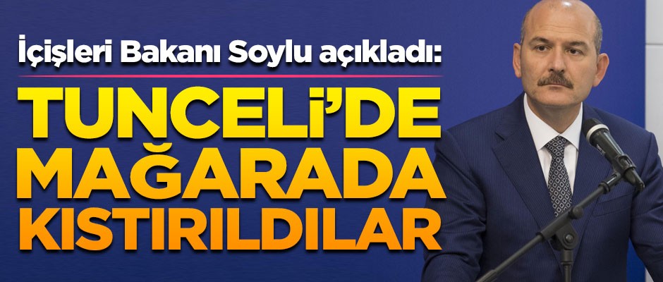 Bakan Soylu açıkladı! Tunceli'de 5 PKK'lı terörist mağarada kıstırıldı